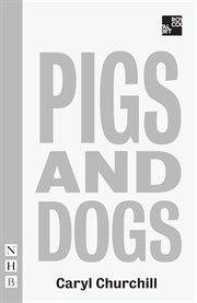 Pigs and Dogs : NHB Modern Plays cover image