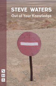 Out of Your Knowledge : NHB Modern Plays cover image