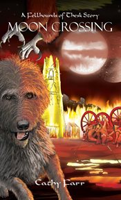 Moon Crossing : A Fellhounds of Thesk Story cover image