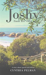 Joshy Finds His Voice : A Story About Speech and Silence cover image