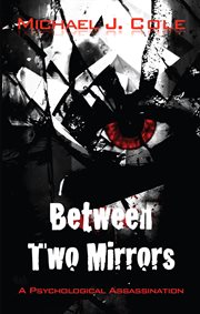 Between Two Mirrors : A Psychological Assassination cover image
