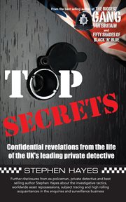 Top Secrets : Confidential Revelations From the Life of the Uk's Leading Private Detective. Biggest Gang in Britain cover image