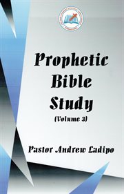 Prophetic Bible Study, Volume 3 cover image