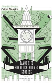 Favourite Sherlock Holmes Stories : Atlantic Classic Crime cover image