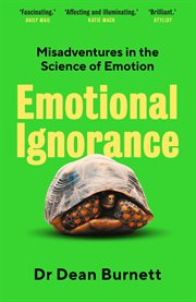 Emotional Ignorance : Lost and Found in the Science of Emotion cover image