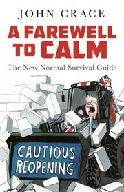 A farewell to calm : the new normal survival guide cover image