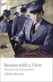 Rooms With a View : The Secret Life of Grand Hotels cover image