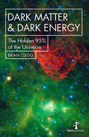 Dark Matter and Dark Energy : The Hidden 95% of the Universe. Hot Science cover image