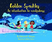 Golden Sparkles : An Introduction to Mindfulness cover image