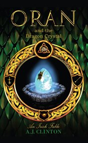 Oran and the Dragon Crystal : An Irish Fable cover image
