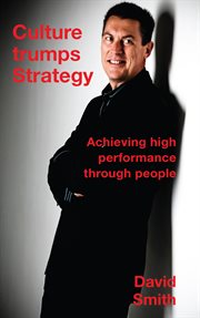 Culture Trumps Strategy : Achieving High Performance Through People cover image