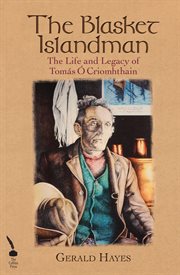 The Blasket Islandman : The Life and Legacy of Tomás Ó Criomhthain cover image
