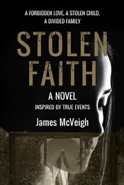 Stolen Faith : A forbidden love. A stolen child. A divided family cover image