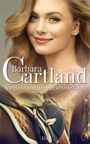 Virginia und der ehescheue Graf : Die zeitlose Romansammlung von Barbara Cartland cover image