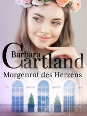 Morgenrot des Herzens : Die zeitlose Romansammlung von Barbara Cartland cover image
