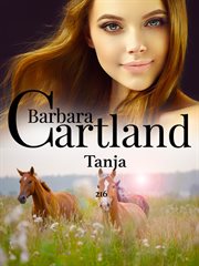 Tanja : Die zeitlose Romansammlung von Barbara Cartland cover image