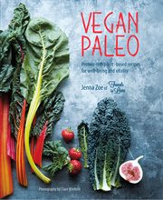 Vegan Paleo : Protein-rich plant-based recipes for well-being and vitality cover image