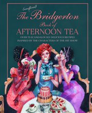The Unofficial Bridgerton Book of Afternoon Tea cover image
