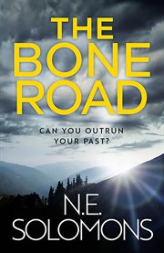 The Bone Road : The Debut Thriller From N.E. Solomons cover image