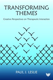Transforming Themes : Creative Perspectives On Therapeutic Interaction cover image