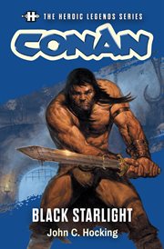 The Heroic Legends Series : Conan. Black Starlight. Savage Tales Short Fiction cover image