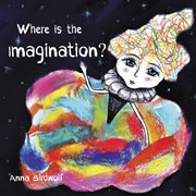 Where Is the Imagination? cover image