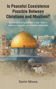 Is Peaceful Coexistence Possible Between Christians and Muslims? cover image