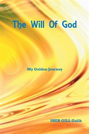 The Will of God : My Golden Journey cover image