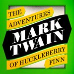 The Adventures of Huckleberry Finn cover image