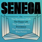 Seneca: The 'on' Essays cover image