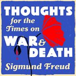 Thoughts for the Times of War and Death cover image