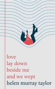 Love Lay Down Beside Me and We Wept cover image