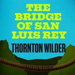 The Bridge of San Luis Rey cover image