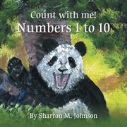Count With Me! : Numbers 1 to 10 cover image