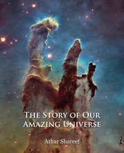 The Story of Our Amazing Universe cover image
