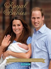 Royal Babies : Commemorating the Birth of HRH Prince George cover image