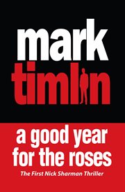 A good year for the roses. Nick Sharman Novel cover image