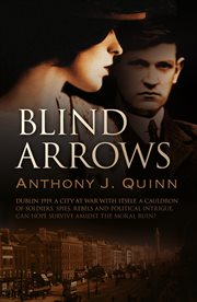 Blind Arrows : A Gripping Mystery of Spies and Lovers in Revolutionary Ireland cover image