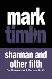 Sharman and other Filth : The Thirteenth Nick Sharman Thriller. Nick Sharman Novel cover image