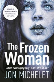 The Frozen Woman : A Nordic crime thriller cover image