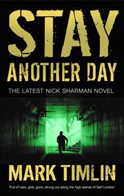 Stay Another Day : The hard-boiled stories of a South London Private Eye. Nick Sharman Novel cover image