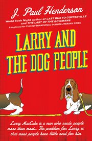 Larry and the Dog People : From the author of Last Bus to Coffeeville cover image