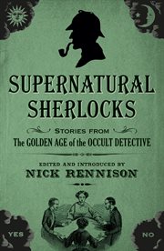 Supernatural Sherlocks : Stories from the Golden Age of Occult Detectives cover image
