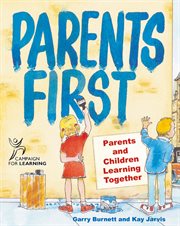 Parents First : Parents and Children Learning Together cover image
