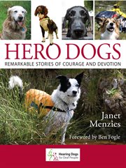 Hero Dogs : Remarkable Stories of Courage and Devotion cover image