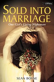 Sold into Marriage : One Girl's Living Nightmare cover image