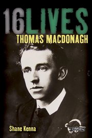 Thomas MacDonagh : 16Lives cover image