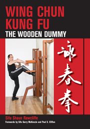 Wing Chun Kung Fu : The Wooden Dummy cover image