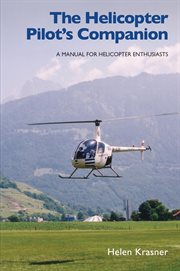 Helicopter Pilot's Companion : A Manual for Helicopter Enthusiasts cover image