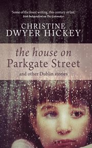 The House on Parkgate Street & Other Dublin Stories : And Other Dublin Stories cover image